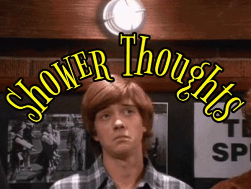 Shower Thoughts Are a Real Mindf*ck (20 GIFs) 1