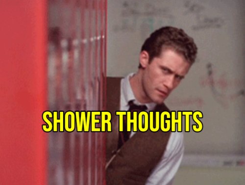 Shower Thoughts Are a Real Mindf**k! (15 GIFs) 1