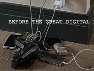 Before the Great Digital Flood… 9