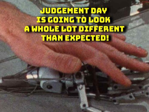 Judgement Day Is Going To Look A Whole Lot Different Than Expected! 1