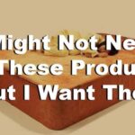 I Might Not Need All These Products, But I Want Them 19